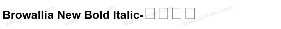Browallia New Bold Italic字体转换